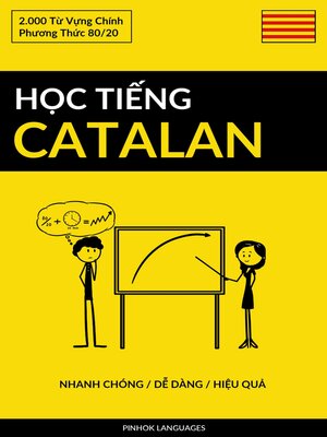 cover image of Học Tiếng Catalan--Nhanh Chóng / Dễ Dàng / Hiệu Quả